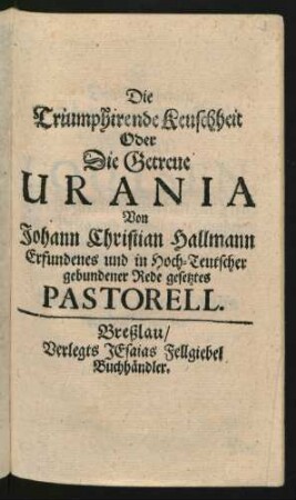 Die Triumphirende Keuschheit Oder Die Getreue Urania