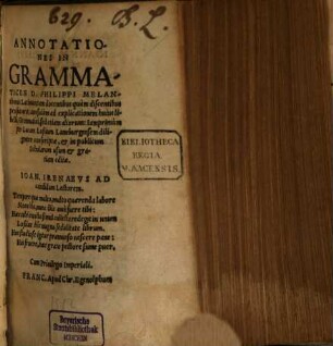 Annotationes in Grammaticen D. Phil. Melanthonis Latinam, tam docentibus quàm discentibus profuturae ...