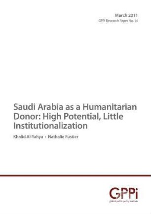 Saudi Arabia as a humanitarian donor: high potential, little institutionalization