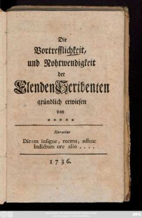 Die Vortrefflichkeit, und Nohtwendigkeit der Elenden Scribenten