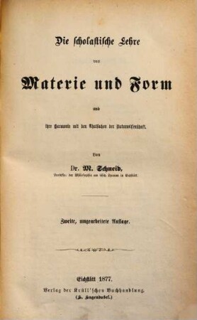 Die scholastische Lehre von Materie und Form und ihre Harmonie mit den Thatsachen der Naturwissenschaft
