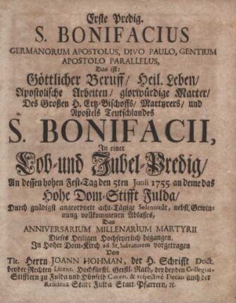 Erste Predig. S. Bonifacii, In einer Lob- und Jubel-Predig, An dessen hohen Fest-Tag den 5ten Junii 1755 ...