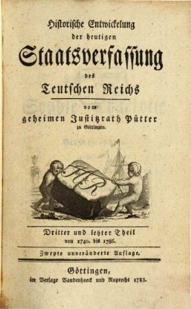Historische Entwickelung der heutigen Staatsverfassung des Teutschen Reichs, 3. Von 1740. bis 1786.