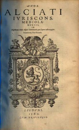 Andr. Alciati In Digestorum titulos aliquot, pagina quarta enumeratos, commentaria, 3,2