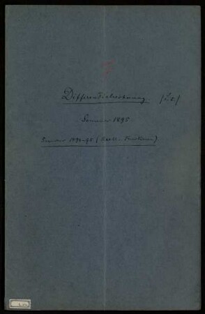 Differentialrechnung. [Vorlesungsmanuskript], Göttingen, 23.4.1895 - 3.8.1895