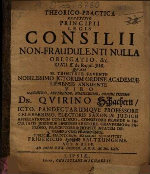 Theorico-practica repetitio principii legis: Consilii non fraudulenti nulla obligatio XLVII ff. de regal. iur.