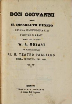 Don Giovanni ovvero Il dissoluto punito : dramma semiserio in 2 atti, suddiviso in 4 parti ; da rappresentarsi al R. Teatro Pagliano nella primavera del 1866