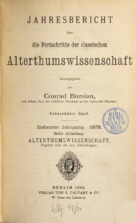Jahresbericht über die Fortschritte der klassischen Altertumswissenschaft. 19 = Jg. 7. 1879 (1881)