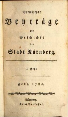 Beyträge zur Geschichte der Stadt Nürnberg, 1. 1786 = H. 1 - 8