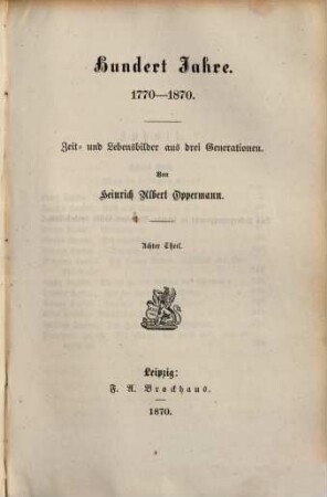 Hundert Jahre, 1770 - 1870 : Zeit- und Lebensbilder aus drei Generationen, 8. Was es bringen wird?