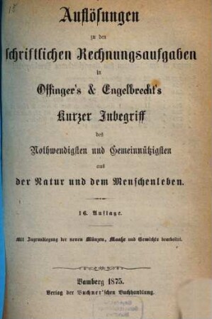 Auflösungen zu den schriftlichen Rechnungsaufgaben in Offingers & Engelbrechts kurzer Inbegriff des Nothwendigsten und Gemeinnützigsten aus der Natur und dem Menschenleben