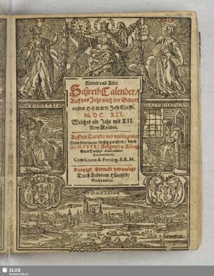 1641: Newer und Alter Schreib-Calender : auff das Jahr nach der geburt unsers Herrn Jesu Christi ... ; Auff den Dantzker und umbliegender Orter Horizont, fleißig und genaw gerechnet