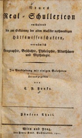 Neues Real-Schullexicon : enthaltend die zur Erklärung der alten Klassiker nothwendigen Hülfswissenschaften, vornämlich Geographie, Geschichte, Philosophie, Alterthümer und Mythologie, 5,1