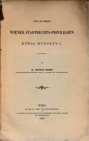 Über die beiden Wiener Stadtrechts-Privilegien K. Rudolf's I.