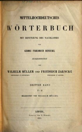 Mittelhochdeutsches Wörterbuch : mit Benutzung des Nachlasses von Georg Friedrich Benecke. 3, T - Z