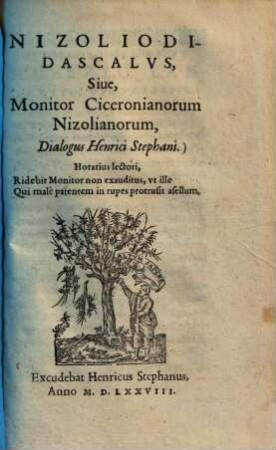 Nizoliodidascalus, sive monitor Ciceronianorum Nizolianorum, dialogus Henrici Stephani ...