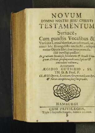 Novum Domini Nostri Jesu Christi Testamentum Syriace : Cum punctis Vocalibus & Versione Latina Matthaei, ita adornata, ut, unico hoc Evangelista intellecto, reliqui totius Operis libri, sine interprete, facile intelligi possint