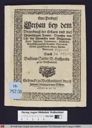 Eine Predigt/ Gethan bey dem Begrebnuß der ... Frawen/ Dorothea vom Lah/ des ... Herrn Johannes Bodemeyers/ Fürstlichen Braunschweigischen Cammer Secretarien ehelichen Haußfrauen