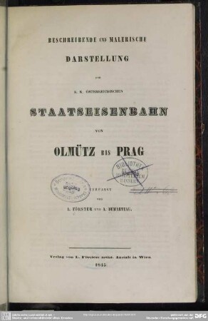 Beschreibende und malerische Darstellung der k. k. österreichischen Staatseisenbahnen von Olmütz bis Prag