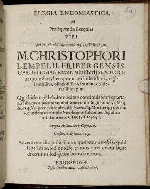 Elegia Encomiastica, ad Prosequendas Exequias Viri ... M. Christophori Lempelii, Friburgensis, Gardelegiae Rever. Ministerii Senioris ... Qui ... obdormivit 2. Maii ... & ... in templo Nicolaitano solenniter sepultus est 1640.