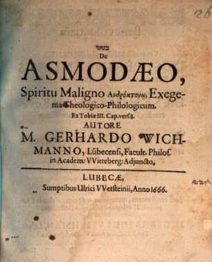 De Asmodaeo, spiritu maligno, androktonō, exegema theol. philol. ex Tobiae III, 8.