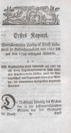 Erstes Kapitel. Vorfallenheiten Landgraf Ernst Ludewigs zu Hessendarmstadt von 1667 bis auf sein 1739 erfolgtes Ableben.