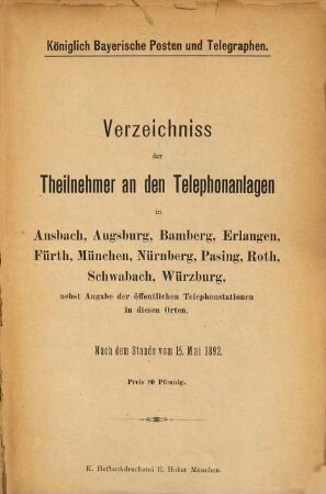 Verzeichnis der Teilnehmer an den Ortstelephonnetzen in Bayern. 1892, 15. Mai