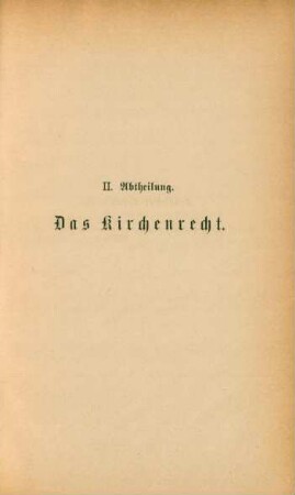 II. Abtheilung. Das Kirchenrecht