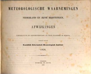 Meteorologische waarnemingen in Nederland en zijne bezittingen en afwijkingen van temperatuur en barometerstand op vele plaatsen in Europa = Observations météoroloqiques en Néerlande. 10, [10]. 1858
