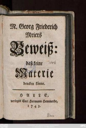M. Georg Friedrich Meiers Beweiß: daß keine Materie dencken könne