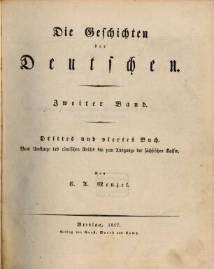 Die Geschichten der Deutschen, 2. Drittes und viertes Buch, Vom Umsturze des römischen Reichs bis zum Ausgange der sächsischen Kaiser