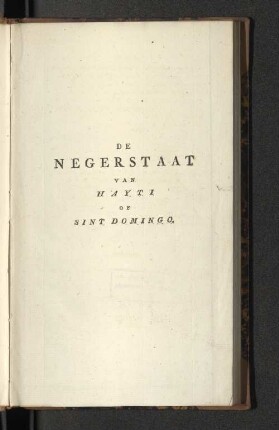 De Negerstaat van Hayti of Sint Domingo, geschetst in zijne geschiedenis en zijnen tegenwoordigen toestand : naar het Engelsche der Quarterly Review en naar het Fransche geschrift des Negers Baron de Vastey...benevens een aanhangsel van Aardrijks- en Geschiedskundige Ophelderingen