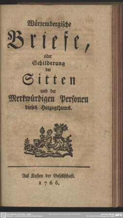 Würtembergische Briefe, oder Schilderung der Sitten und der Merkwürdigen Personen dieses Herzogthums