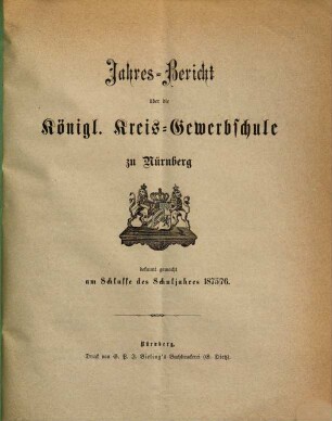 Jahresbericht über die Königl. Kreis-Gewerbsschule zu Nürnberg. 1875/76