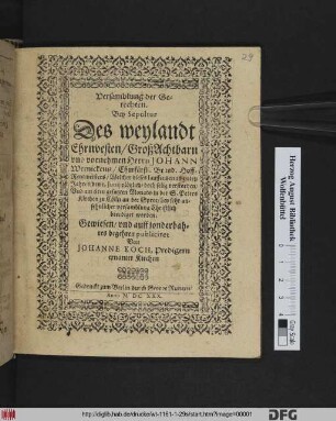 Versamblung der Gerechten. Bey Sepultur Des weylandt ... Herrn Johann Wernickens/ Churfürstl. Brand. Hoff-Rentmeisters/ Welcher dieses lauffenden 1630ten Jahres/ den 1. Junij plötzlich/ doch selig verstorben/ Vnd am 6ten gesatzten Monats/ in der S. Peters Kirchen zu Cölln an der Spree/ bey sehr ansehnlicher versamblung Christlich beerdiget worden. Gewiesen/ und auff sonderbahres begehren publiciret