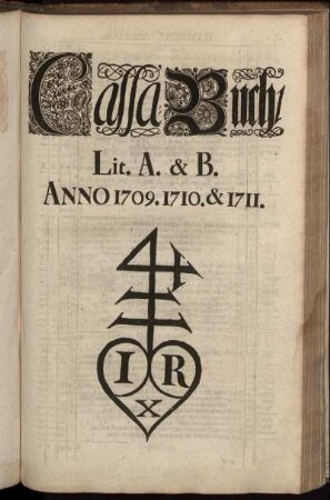 Cassa-Buch, Lit. A. & B. Anno 1709. 1710. & 1711.