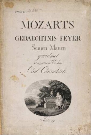 MOZARTS GEDAECHTNIS-FEYER Seinen Manen gewidmet von seinem Verehrer Carl Cannabich