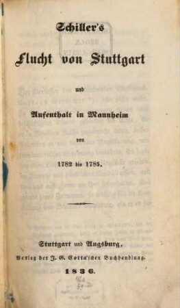 Schiller's Flucht von Stuttgart und Aufenthalt in Mannheim von 1782 bis 1785