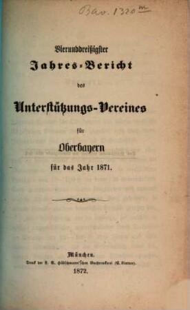 Jahres-Bericht des Unterstützungs-Vereines für Oberbayern : für das Jahr ... 34. 1871 (1872)