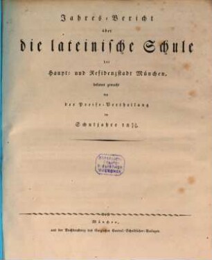 Jahres-Bericht über die Königliche Lateinische Schule in München. 1833/34