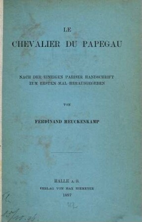 Le Chevalier du Papegau : nach der einzigen Pariser Handschrift
