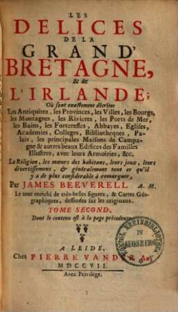 Les délices de la Grand' Bretagne et de l'Irlande : où sont exactement décrites les antiquitez, les provinces, les villes, les bourgs ..., 2
