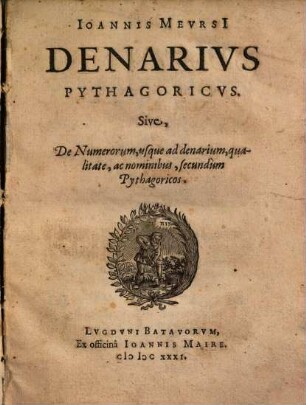 Denarius Pythagoricus, Sive de numerorum, usque ad denarium, qualitate, ac nominibus, secundum Pythagoricos
