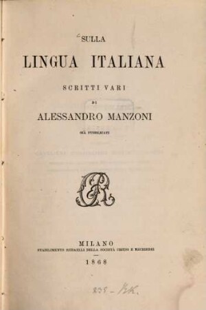 Sulla lingua Italiana scritti vari di Alessandro Manzoni già pubblicati