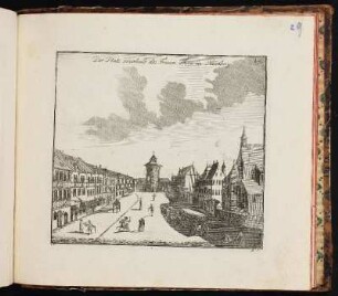29 Der Platz innerhalb des Frauen Thors in Nürnberg. - Frauentor, Nürnberg; Königstraße, Nürnberg
