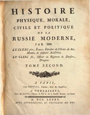 Histoire Physique, Morale, Civile Et Politique De La Russie Moderne. 2