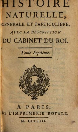 Histoire Naturelle, Générale Et Particuliére : Avec La Description Du Cabinet Du Roy. T.7,[1]