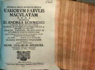 Historiam Secvli Septimi Et Octavi Variorvm Fabvlis Macvlatam