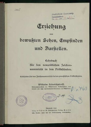 Teil 2: Erziehung zum bewußten Sehen, Empfinden und Darstellen : Lehrbuch für den neuzeitlichen Zeichenunterricht in den Volkschulen