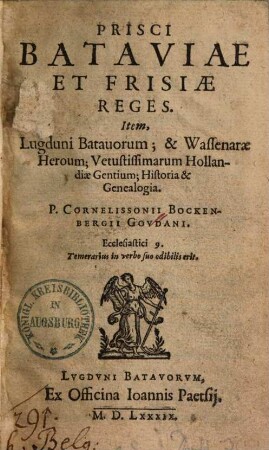 Prisci Bataviae & Frisiae reges, item Lugduni Batavorum & Wassenarae heroum, vetustissimarum Hollandiae gentium historia & genealogia
